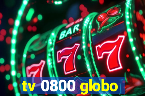 tv 0800 globo